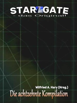 cover image of STAR GATE &#8211; das Original--Die 18. Kompilation